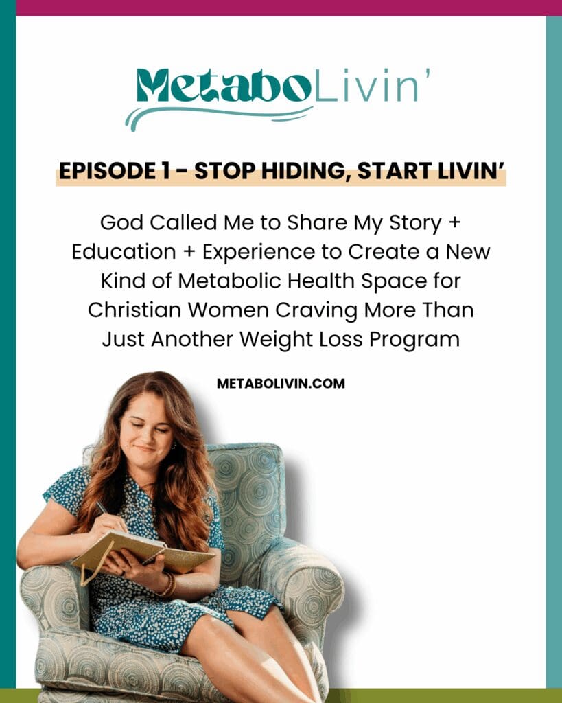 Metabolic Health podcast called MetaboLivin' - Episode 1 - Stop Hiding, Start Livin'. Woman stittin on living room chair journaling and soft smiling. God called me to sahre my story and education and experience to create a new kind of metabolic health space for christian women craving more than just another weight loss program. 